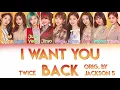 TWICE (트와이스) - "I WANT YOU BACK" [ORIG. BY JACKSON 5] | Color Coded Lyrics (ENG/PT-BR)