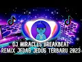 Download Lagu DJ MIRACLES BREAKBEAT REMIX FULL BASS TERBARU 2023