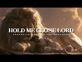 Hold Me Close Lord | Prophetic Worship Instrumental for Prayer, Rest & Deep Intimacy With God