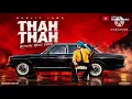 Thah Thah ( Official Video) Ranjit Bawa | Desi Crew | Narinder Batth | Letest Punjabi Songs Hits
