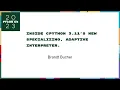 Talks - Brandt Bucher Inside CPython 3 11 s new specializing adaptive interpreter