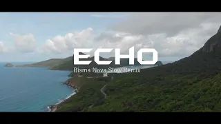 echo slow remix adem banget bisma nova