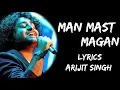 Download Lagu Man Mast magan Man Mast Magan Bas Tera Naam Dohraaye (Lyrics) - Arijit Singh,Chinmayi S| Lyrics Tube