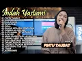 Download Lagu Pintu Taubat | Indah Yastami Full Album Top Best Akustik Terpopuler | Indah Yastami Cover