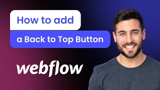 How to add a Back to Top Button to Webflow