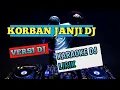 Download Lagu DJ KORBAN JANJI KARAOKE LIRIK