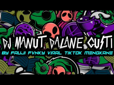 Download MP3 DJ MANUT DALANE GUSTI  BY FAUJI FVNKY VIRAL TIKTOK MENGKANE