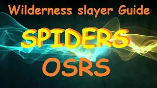 Spiders Wilderness slayer Guide Commentary OSRS
