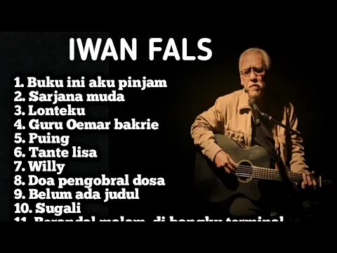 Download MP3 Full album Iwan fals terbaik | sarjana muda | guru Oemar Bakrie | Sugali | lonteku