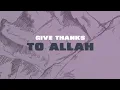 Download Lagu Give Thanks to Allah | Lyric Video | Zain Bhikha