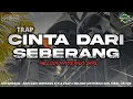 Download Lagu DJ TRAP CINTA DARI SEBERANG\
