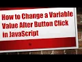 How to Change a Variable Value After Button Click in JavaScript
