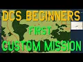 DCS Beginners Guide Your First Custom Mission