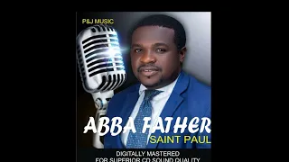 abba father saint paul shadrach