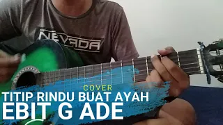 Download Titip Rindu Buat Ayah - Ebit G Ade - Cover MP3