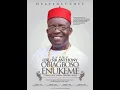 Burial Mass of Late Chief Dr. Anthony Obiagboso Enukeme (Onowu Akubom Na Neni)