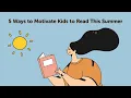 5 Simple Ways to Keep Kids Reading This Summer