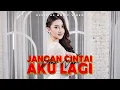 Download Lagu Veni Nur - Jangan Cintai Aku Lagi (Official Music Video)