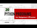 20 Python Programs for Assignment and Practice