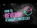 How To Reverse A Singly Linked Lists