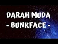 Download Lagu Darah Muda - Bunkface (lyrics)