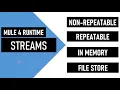 Advanced Concepts in Mule Streams Repeatable Non Repeatable