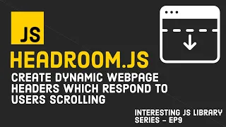 Create Dynamic Webpage Headers Using Headroom js Interesting JS Library Series Episode 9