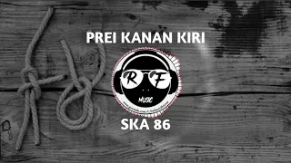 Download PREI KANAN KIRI SKA 86 COVER REGGAE MP3