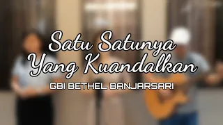 Download SATU-SATUNYA YANG KUANDALKAN by GBI MP3