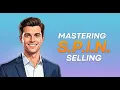 Mastering SPIN Selling The Secret To Smarter Sales Conversations