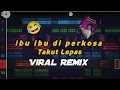 Download Lagu viral‼️DJ_ Ibu-Ibu_DI PERKOSA_FULL BASS ENAK_VIRAL TIK TOK (01 REMIX)