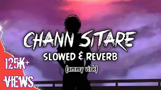 Chann sitare  {lofi} | slowed & reverb |     #ammyvirk  3d lofi baar song