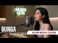 BUNGA - THOMAS ARYA | Cover by MUSIX QITA