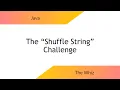 The Shuffle String Challenge with Java