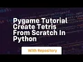 Pygame tutorial create tetris from scratch in python
