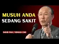 Lagu Musuhmu Mengabaikan Peringatan – Sekarang Karma Telah Membuat Mereka Sakit | David Yonggi Cho