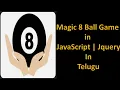 Magic 8 ball game example using javascript in telugu Magic 8 ball game using jquery Javascript
