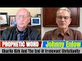 Download Lagu Johnny Enlow PROPHETIC WORD Updates - Charlie Kirk And The End Of Irrelevant Christianity