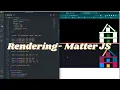 Rendering - Matter Js 2D Physics Engine