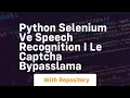 Python selenium ve speech recognition i le captcha bypasslama