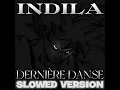 Download Lagu Indila - Dernière Danse (SLOWED VERSION)