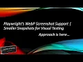 Playwright s WebP Screenshot Support Smaller Snapshots for Visual Testing
