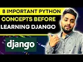 8 Important Python Concepts to learn before starting Django