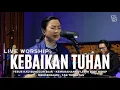 Download Lagu LIVE WORSHIP: KEBAIKAN TUHAN (Yesus Kau Sungguh Baik - KemurahanMu - Mengenalmu - Tak Terbatas)
