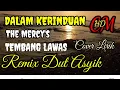 Download Lagu DALAM KERINDUAN THE MERCY'S REMIX DUT ASYIK COVER