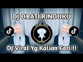 Download Lagu DJ OBATI RINDUKU | JAUHNYA JARAK TERBENTANG SLOW VIRAL TIKTOK YANG KALIAN CARI !
