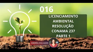 Aula 016 - Licenciamento Ambiental -Resolução CONAMA 237 - Parte 1
