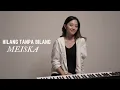 Download Lagu HILANG TANPA BILANG - MEISKA | COVER BY MICHELA THEA