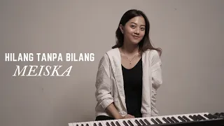 Download HILANG TANPA BILANG - MEISKA | COVER BY MICHELA THEA MP3