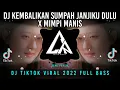 Download Lagu DJ KEMBALIKAN SUMPAH JANJIKU DULU x MIMPI MANIS || DJ TIKTOK 2022 FULL BASS